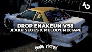 Dj Drop Enakeun V58 X Aku Suges X Melody Mixtape Fyp Tiktok Cocok Buat Di Mobil