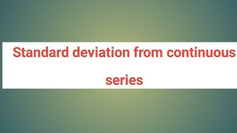 Standard deviation from continuous series for short cut method