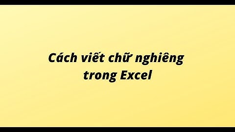 Cách viết chữ nghiêng trong Excel