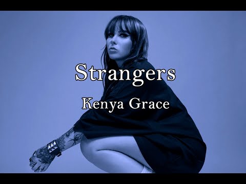 Kenya Grace - Strangers (lyrics video) 