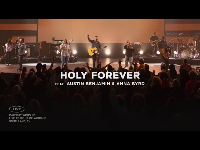Holy Forever | feat. Austin Benjamin u0026 Anna Byrd | Gateway Worship class=