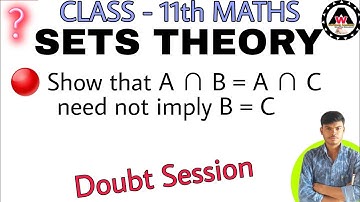 Show that A ∩ B = A ∩ C need not imply B = C 🔥🔥 || Worldeez Academy