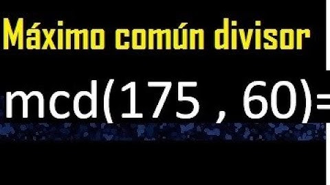 mcd de 175 y 60 , Maximo comun divisor de numeros , ejemplo
