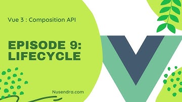 Vue 3 Composition API #9: Lifecycle - Indonesian