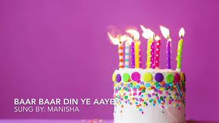 Baar Baar Din Ye Aaye by Manisha