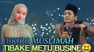 GUS IQDAM TERBARU 2024 DIKIRO MUSLIMAH TIBAKE METU BUSINE 😃