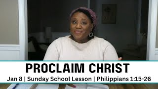 Sunday School Lesson at a Glance | January 8 |Proclaiming Christ | Philippians 1:15-26