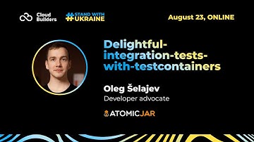 Oleg Selajev - Delightful integration tests with testcontainers