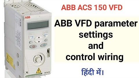 ABB VFD parameter settings and control terminal wiring explanation in hindi | ABB acs 150 vfd |