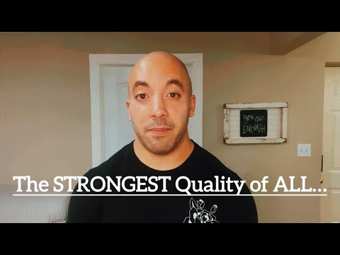 The STRONGEST Quality of All