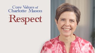 Respect: Core Values of Charlotte Mason