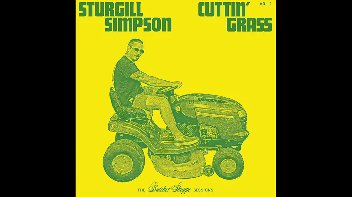 Sturgill Simpson - Cuttin' Grass Vol. 1 (Butcher S...