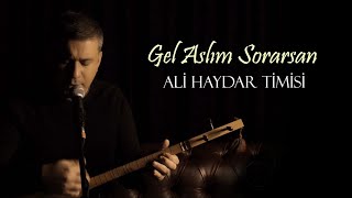 Ali Haydar Timisi - Gel Aslım Sorarsan (Canlı Performans) Resimi
