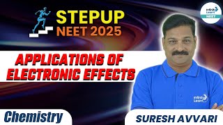 Applications of Electronic Effects || Class 11th NEET || NEET Step up 2025 || @InfinityLearn_NEET
