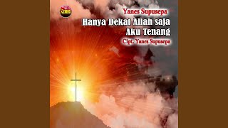 HANYA DEKAT ALLAH SAJA AKU TENANG