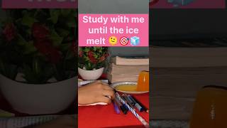 Study with me until the ice melts🧊🎯🫠 #studentlife #studywithme #upscmotivation #sscmotivation #neet