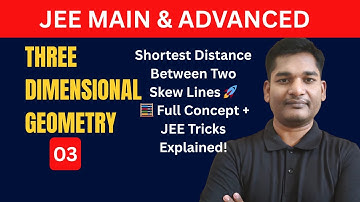 Distance Between Two Skew Lines in 3D Geometry|JEE Main|Class 12|Full Concept & Formula Explained