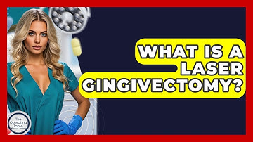 What Is A Laser Gingivectomy? - The Operating Table