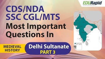 Delhi Sultanate Part 3 - Most Important Questions  | CDS, NDA, SSC Exams