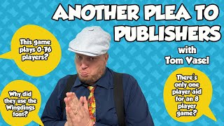 Another Plea to Publishers - with Tom Vasel