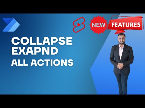 Collapse and Expand All Actions in One Go!! New Power Automate Designer