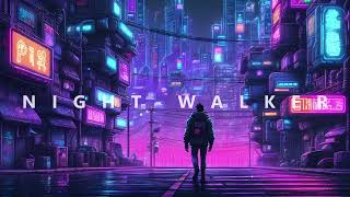 NIGHT WALKER - (Synthwave/Retrowave/chillwave MIX)