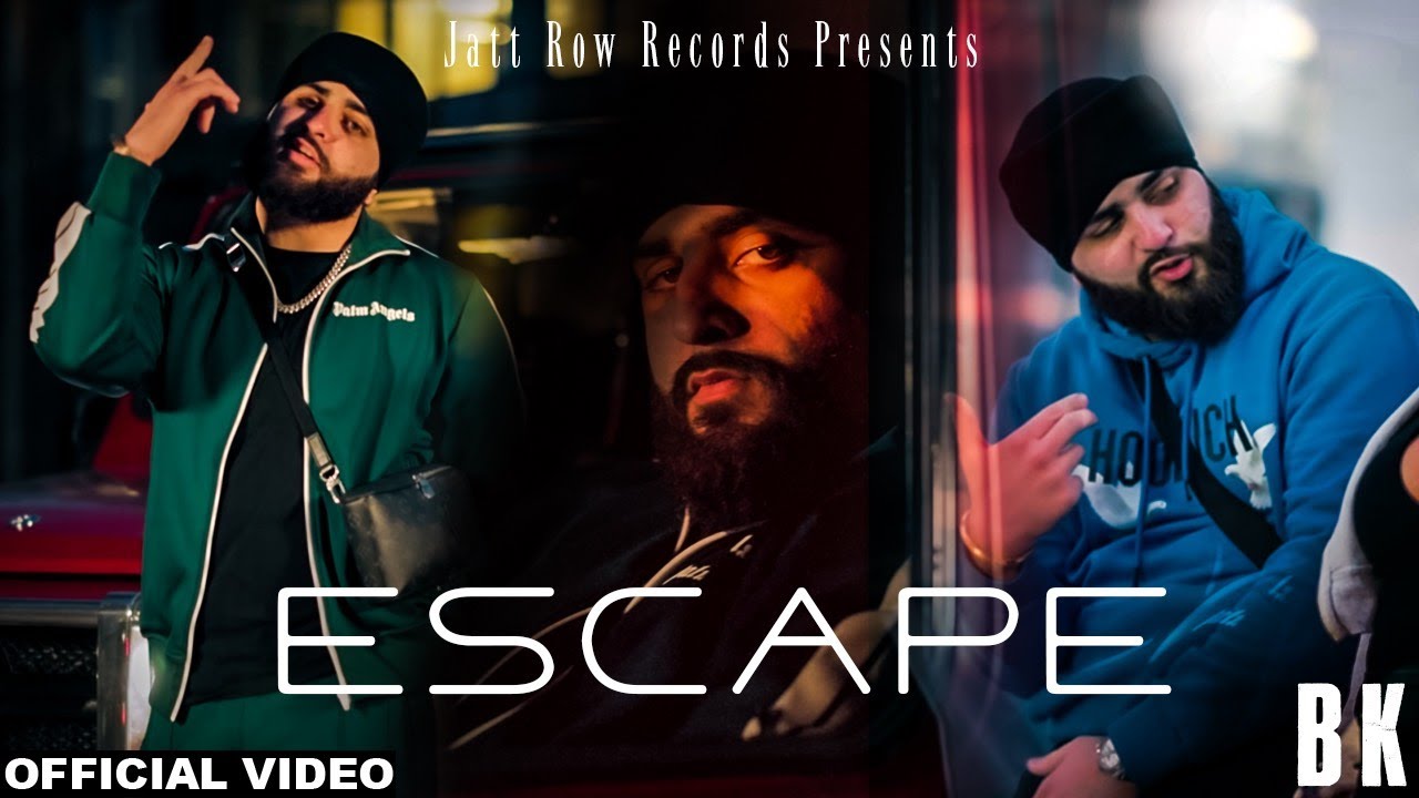 BK Dhaliwal – ESCAPE (Official Video) Latest Punjabi Songs 2023 | New Punjabi Songs