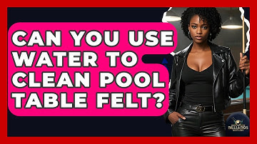 Can You Use Water To Clean Pool Table Felt? - Billiards Hustlers