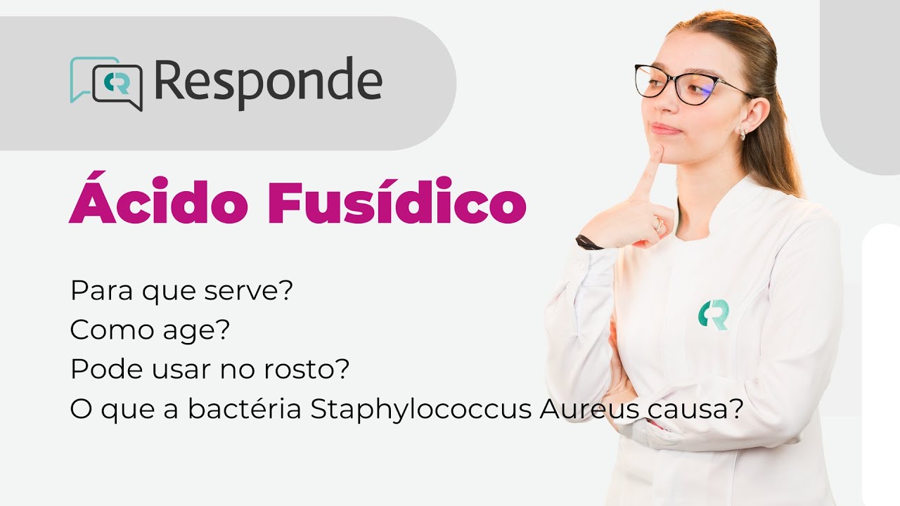 Ácido Fusídico - Para que serve? Como age? Como usar? | CR Responde ...
