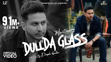 Dullda Glass : Hustinder (Official Video) Dean Warring | Vintage Records | Latest Punjabi Songs 2022