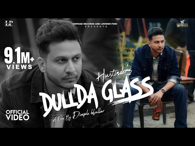 Dullda Glass : Hustinder (Official Video) Dean Warring | Vintage Records | Punjabi Songs 2022 class=