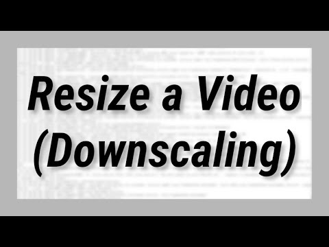 Manually RESIZE a VIDEO File Resolution Quality by FFMPEG Downscaling