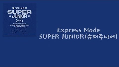SUPER JUNIOR(슈퍼주니어) — Express Mode [가사/lyrics]
