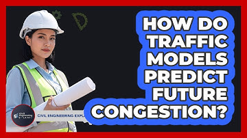 How Do Traffic Models Predict Future Congestion?