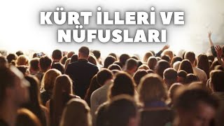 Kürt İlleri ve Nüfusları-Bakur 2022