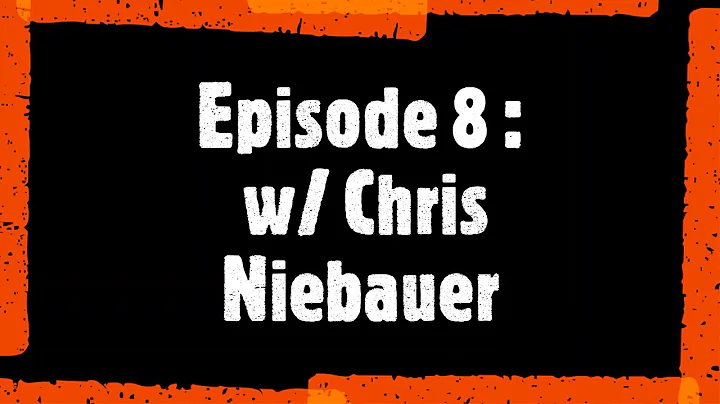 Episode 8: w/ Chris Niebauer