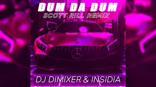 DJ DimixeR, Insidia - Dum Da Dum (Scott Rill Remix) | Official Audio