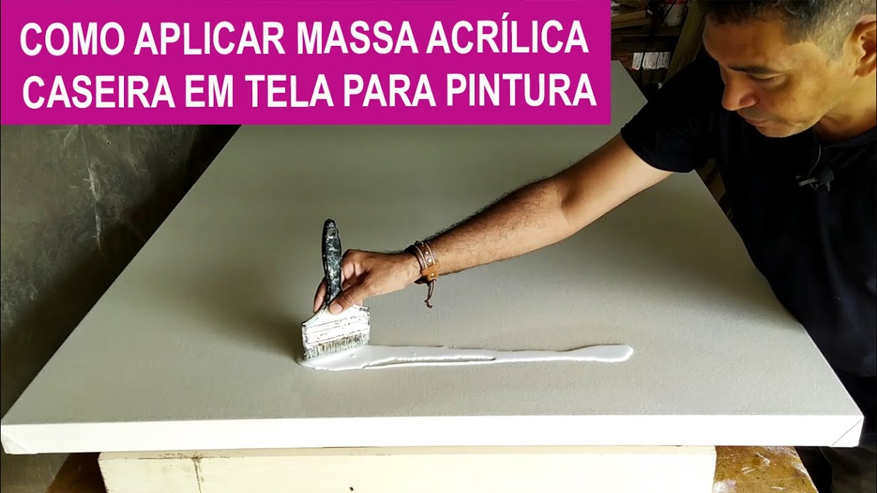 Como aplicar do jeito certo, massa acrílica caseira para tela de ...