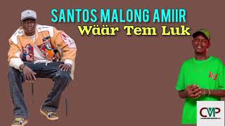 Wäär Tem Luk by Santos Malong Amiir ~ South Sudan Music 2024