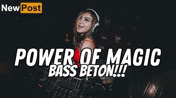 Power of Magic BASS BETON - Jungle Dutch Terbaru 2021 - GA NGEGAS GA PARTY