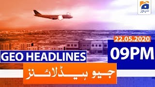 Geo Headlines 09 PM | 22nd May 2020