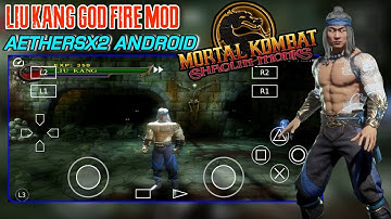 LIU KANG GOD FIRE MOD MORTAL KOMBAT SHAOLIN MONKS | AETHERSX2 ANDROID
