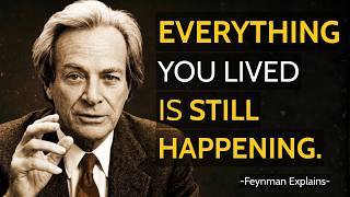 You Are Not in Time — Time Is in You! — Feynman Explains