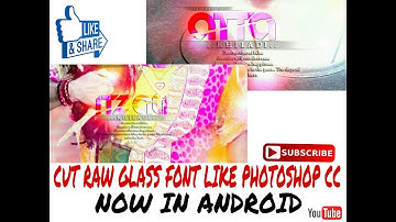HOW TO MAKE CUT RAW GLASS FONT LIKE PHOTOSHOP CC IN ANDROID BY AlII Designz
