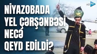 Xaçmazlılar Yel Çərşənbəsini Necə Qeyd Etdilər? - Reportaj
