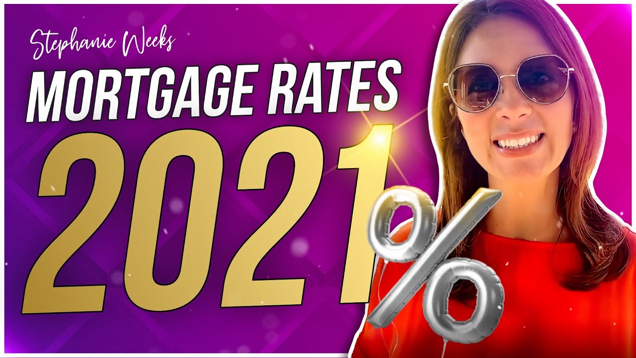 Mortgage Rates 2021 [Mortgage Rate Forecast] YouTube