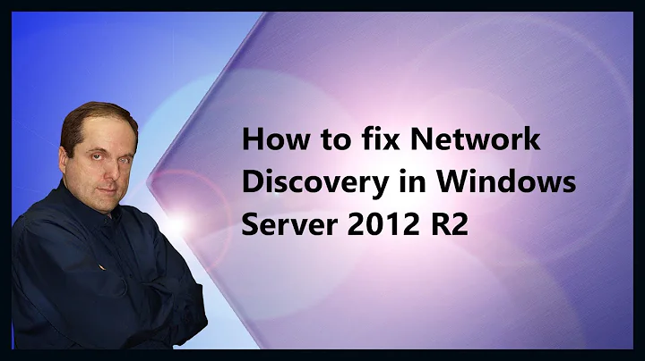 How to fix Network Discovery in Windows Server 2012 R2