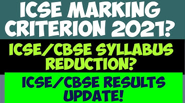 ICSE Marking Criterion?Syllabus reduction class 9 -12 ?Results update of ICSE/ CBSE@Tej guiding guru