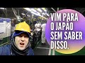 VIM PARA O JAPÃO SEM SABER DISSO - ROTINA DE TRABALHO NO JAPÃO