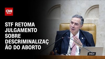 STF retoma julgamento sobre descriminalização do aborto | CNN PRIME TIME